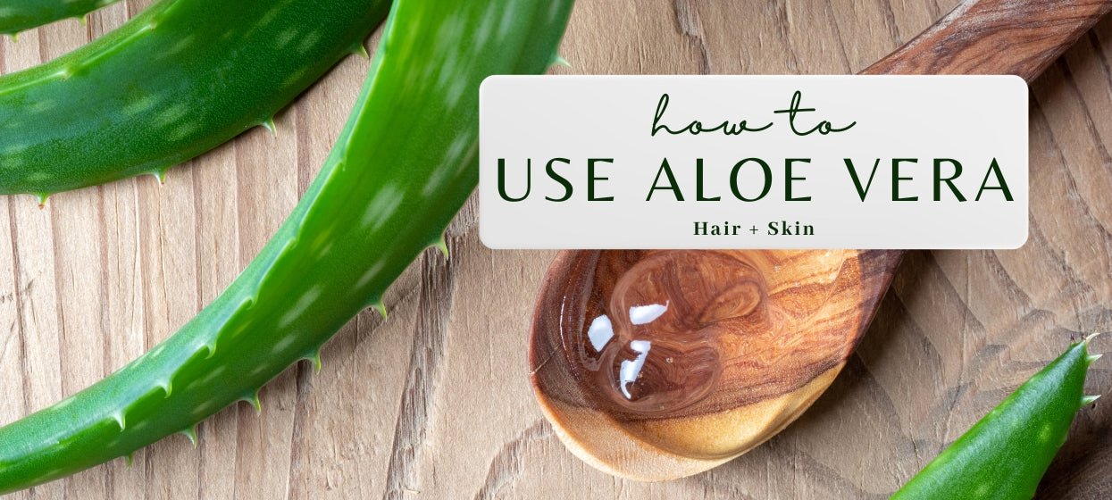 How to Use Aloe Vera for Hair and Skin Henna Sooq