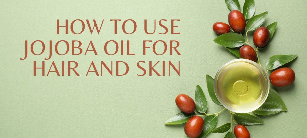 How to use Jojoba Oil on Hair and Skin Henna Sooq