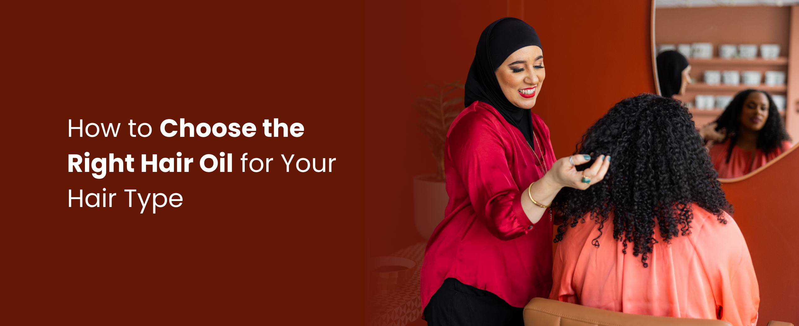 How to Choose the Right Hair Oil for Your Hair Type