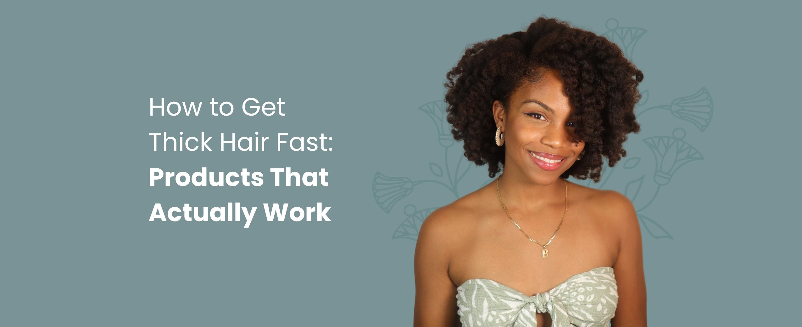 How to Get Thick Hair Fast: Products That Actually Work