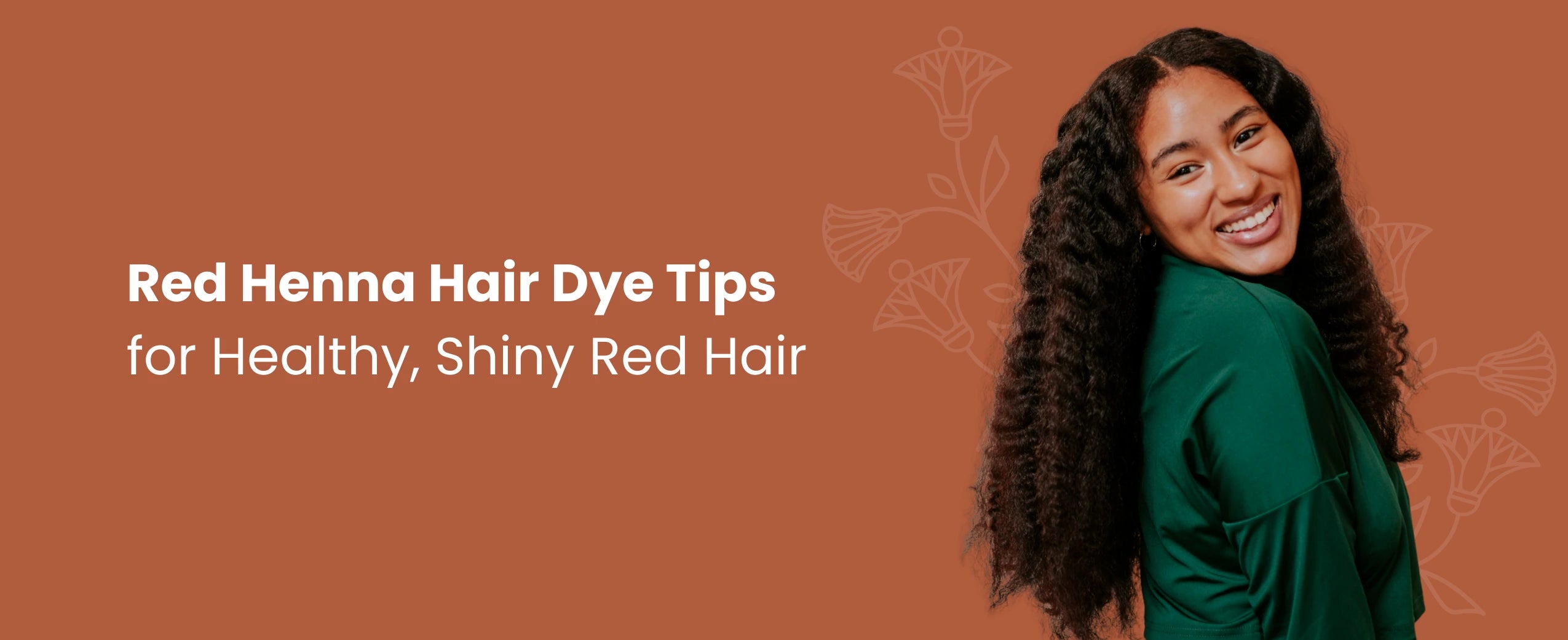 Natural Red Hair Made Easy: Red Henna Hair Dye Tips & Tricks