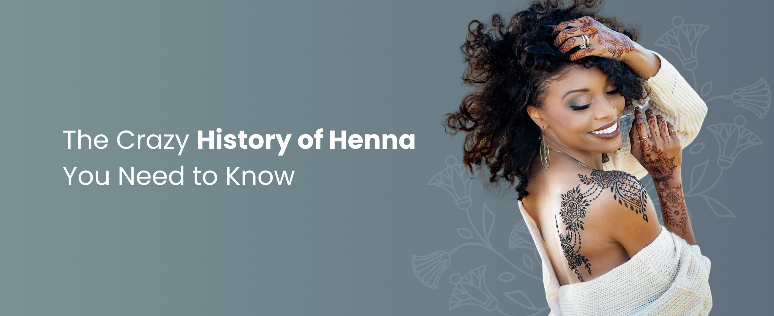 The History of Henna in 5 Surprising Facts | Henna Sooq The History of Henna in 5 Surprising Facts | Henna Sooq